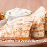 How Many Calories in a Quesadilla with Just Cheese